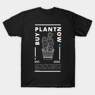 Buy Plant Now | Plantholic T-Shirt